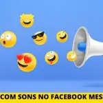 Aprenda a enviar Emojis sonoros no Facebook e Messenger.